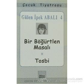 BIR BÖĞÜRTLEN MASALI / TOSBI - GÜLEN İPEK ABALI
