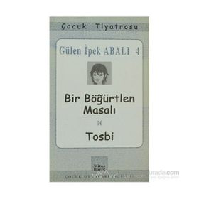 BIR BÖĞÜRTLEN MASALI / TOSBI - GÜLEN İPEK ABALI