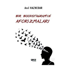 Bir Bookstagramın Aforizmaları - Anıl Haznedar