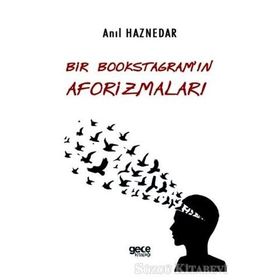 Bir Bookstagramın Aforizmaları - Anıl Haznedar