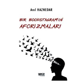 Bir Bookstagramın Aforizmaları - Anıl Haznedar