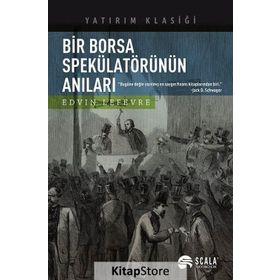 Bir Borsa Spekülatörünün Anıları - Edvin Lefevre