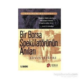 Bir Borsa Spekülatörünün Anıları - Edvin Lefevre
