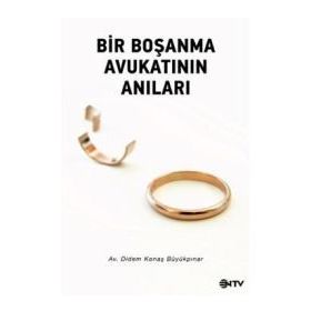 BIR BOŞANMA AVUKATININ ANILARI - DIDEN KONAŞ BÜYÜKPINAR