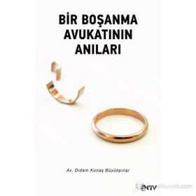 BIR BOŞANMA AVUKATININ ANILARI - DIDEN KONAŞ BÜYÜKPINAR