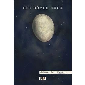 Bir Böyle Gece - Mehmet Ferit Demirci