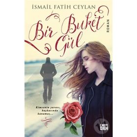 Bir Buket Gül - İsmail Fatih Ceylan