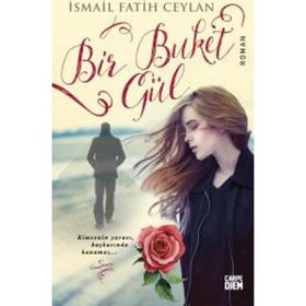 Bir Buket Gül - İsmail Fatih Ceylan