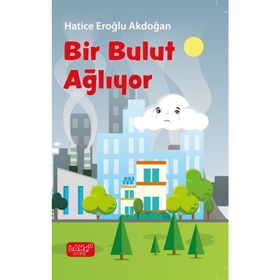 Bir Bulut Ağlıyor - Hatice Eroğlu Akdoğan