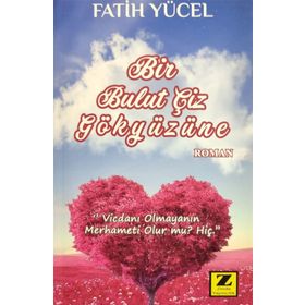 Bir Bulut Çiz Gökyüzüne- Fatih Yücel