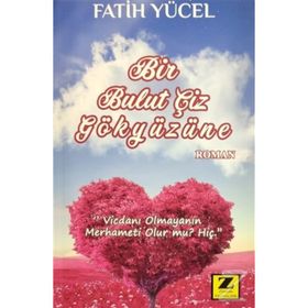 Bir Bulut Çiz Gökyüzüne- Fatih Yücel