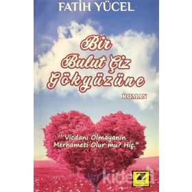 Bir Bulut Çiz Gökyüzüne- Fatih Yücel