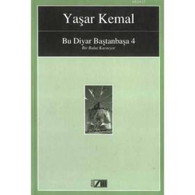 Bir Bulut Kaynıyor Bu Diyar Baştanbaşa 4 - Yaşar Kemal