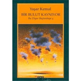Bir Bulut Kaynıyor Bu Diyar Baştanbaşa 4 - Yaşar Kemal