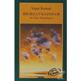 Bir Bulut Kaynıyor Bu Diyar Baştanbaşa 4 - Yaşar Kemal