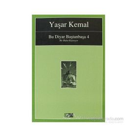 Bir Bulut Kaynıyor Bu Diyar Baştanbaşa 4 - Yaşar Kemal