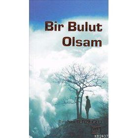 BIR BULUT OLSAM - İBRAHİM TERZİOĞLU