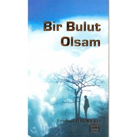BIR BULUT OLSAM - İBRAHİM TERZİOĞLU