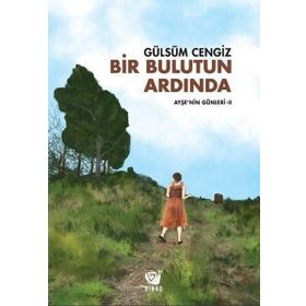 Bir Bulutun Ardında - Ayşe’nin Günleri 2 - Gülsüm Cengiz