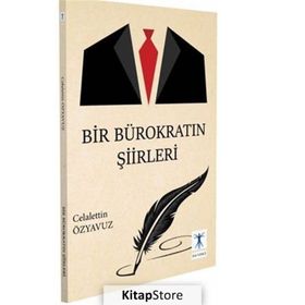 Bir Bürokratın Şiirleri - Celalettin Yavuz
