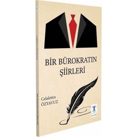 Bir Bürokratın Şiirleri - Celalettin Yavuz