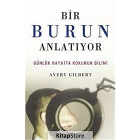 BIR BURUN ANLATIYOR - AVERRY GILBERT