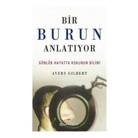 BIR BURUN ANLATIYOR - AVERRY GILBERT