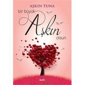 Bir Büyük Aşkın Olsun - Aşkın Tuna