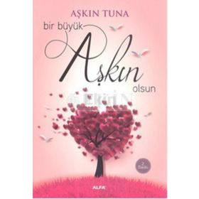 Bir Büyük Aşkın Olsun - Aşkın Tuna