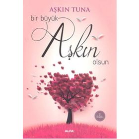 Bir Büyük Aşkın Olsun - Aşkın Tuna