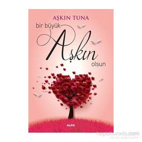 Bir Büyük Aşkın Olsun - Aşkın Tuna