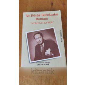 Bir Büyük Bürokratın Romanı - Memduh Aytür - Erhan Bener