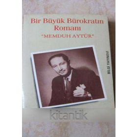 Bir Büyük Bürokratın Romanı - Memduh Aytür - Erhan Bener