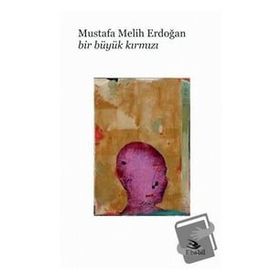 Bir Büyük Kırmızı - Mustafa Melih Erdoğan