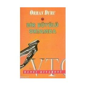 Bir Büyülü Ortamda - Orhan Duru