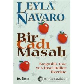 BIR CADI MASALI KIZGINLIK, GÜÇ VE CINSEL ROLLER ÜZERİNE - LEYLÂ NAVARO