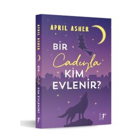 Bir Cadıyla Kim Evlenir? - April Asher