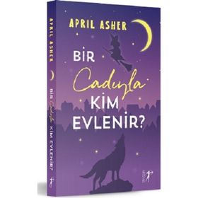 Bir Cadıyla Kim Evlenir? - April Asher