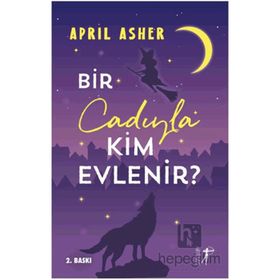 Bir Cadıyla Kim Evlenir? - April Asher