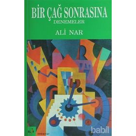 BIR ÇAĞ SONRASINA DENEMELER - ALI NAR