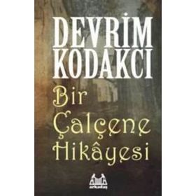 BIR ÇALÇENE HIKAYESI - DEVRIM KODAKCI