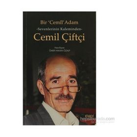 Bir Cemil Adam - Sevenlerinin Kaleminden Cemil Çiftçi - Ömer Hakan Özalp