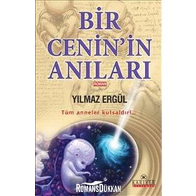 Bır Cenin'in Anıları Tüm Anneler Kutsaldır!.. - Yılmaz Ergül