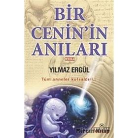 Bır Cenin'in Anıları Tüm Anneler Kutsaldır!.. - Yılmaz Ergül