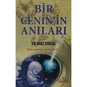 Bır Cenin'in Anıları Tüm Anneler Kutsaldır!.. - Yılmaz Ergül