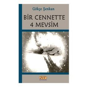 Bir Cennette 4 Mevsim Gökçe Şenkan