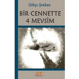 Bir Cennette 4 Mevsim Gökçe Şenkan
