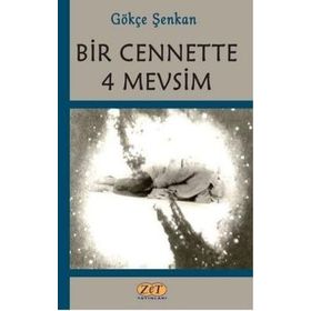 Bir Cennette 4 Mevsim Gökçe Şenkan