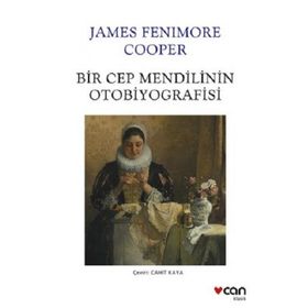 Bir Cep Mendilinin Otobiyografisi - James Fenimore Cooper