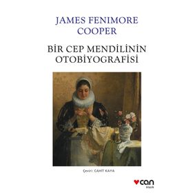Bir Cep Mendilinin Otobiyografisi - James Fenimore Cooper